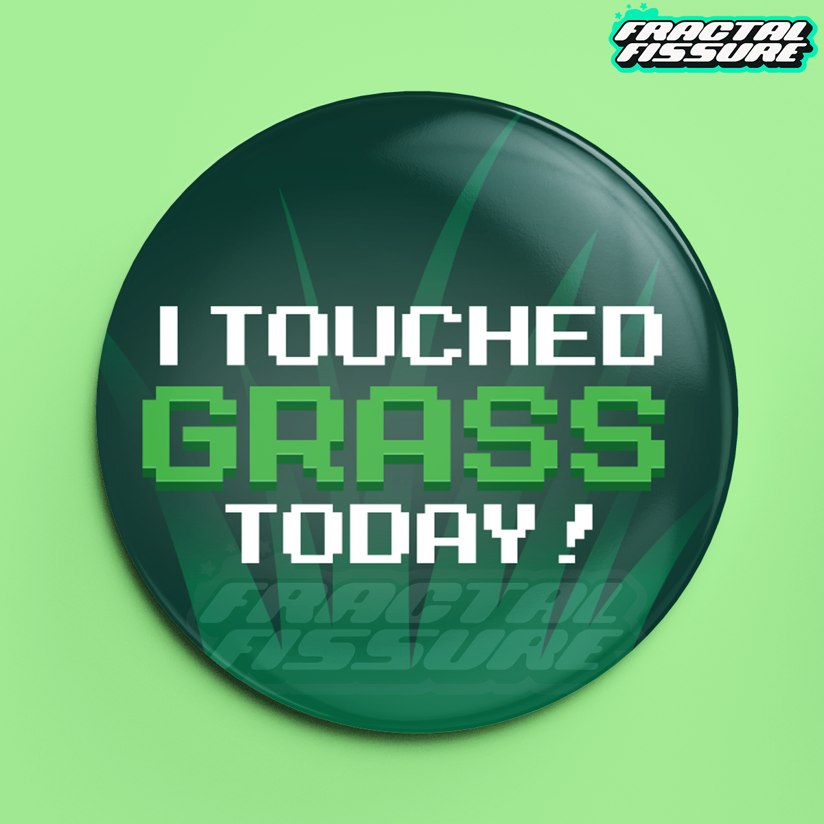 I Touched Grass Today! Button